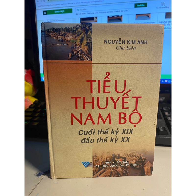 Tiểu thuyết Nam Bộ cuối thế kỷ XĨ đầu thế kỷ XX- Nguyễn Kim Anh chủ biên- Sách lưu kho mới 90%- Năm XB 2004 408313