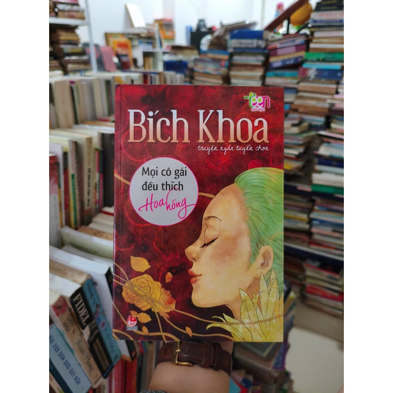Mọi Cô Gái Đều Thích Hoa Hồng - Tác giả: Bích Khoa 442936