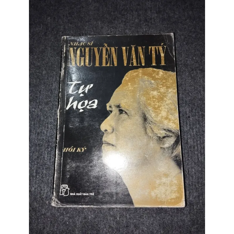 NHẠC SĨ NGUYỄN VĂN TÝ TỰ HOẠ. HỒI KÝ 957929