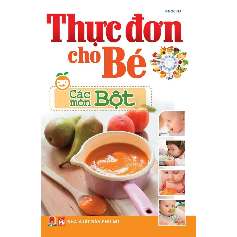 Thực đơn cho bé - các món bột (HH) Mới 100% HCM.PO Độc quyền - Nữ công gia chánh - Chiết khấu cao 345504
