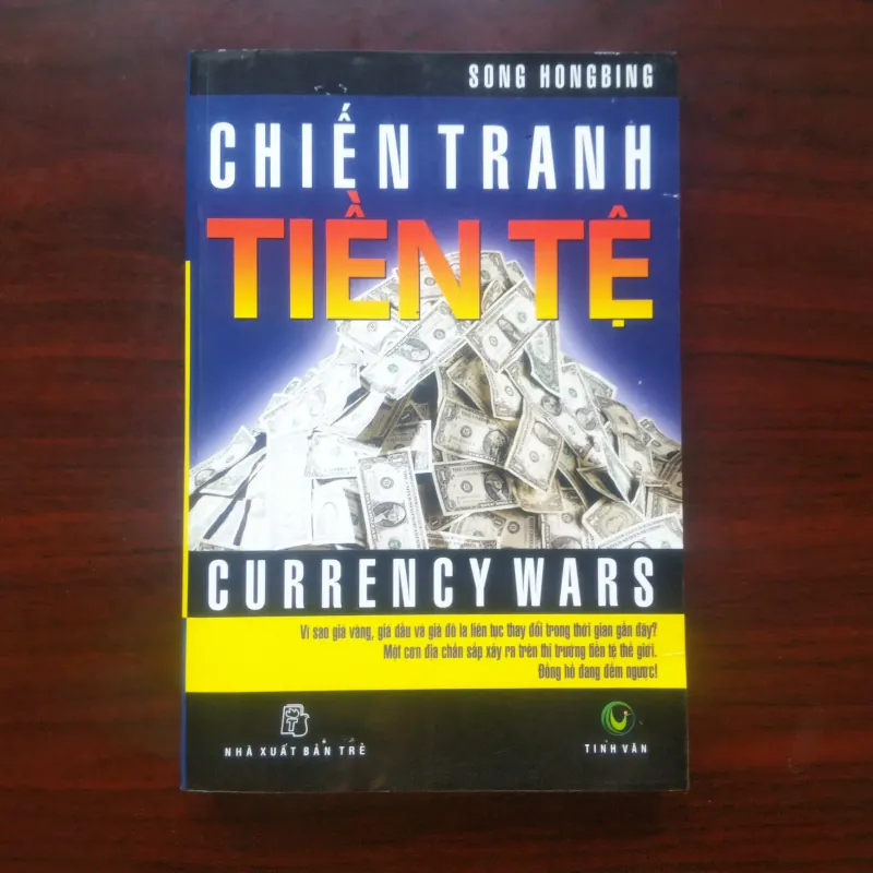 [Sách Kinh Tế] Chiến Tranh Tiền Tệ - Currency Wars (Song Hongbing) 925390
