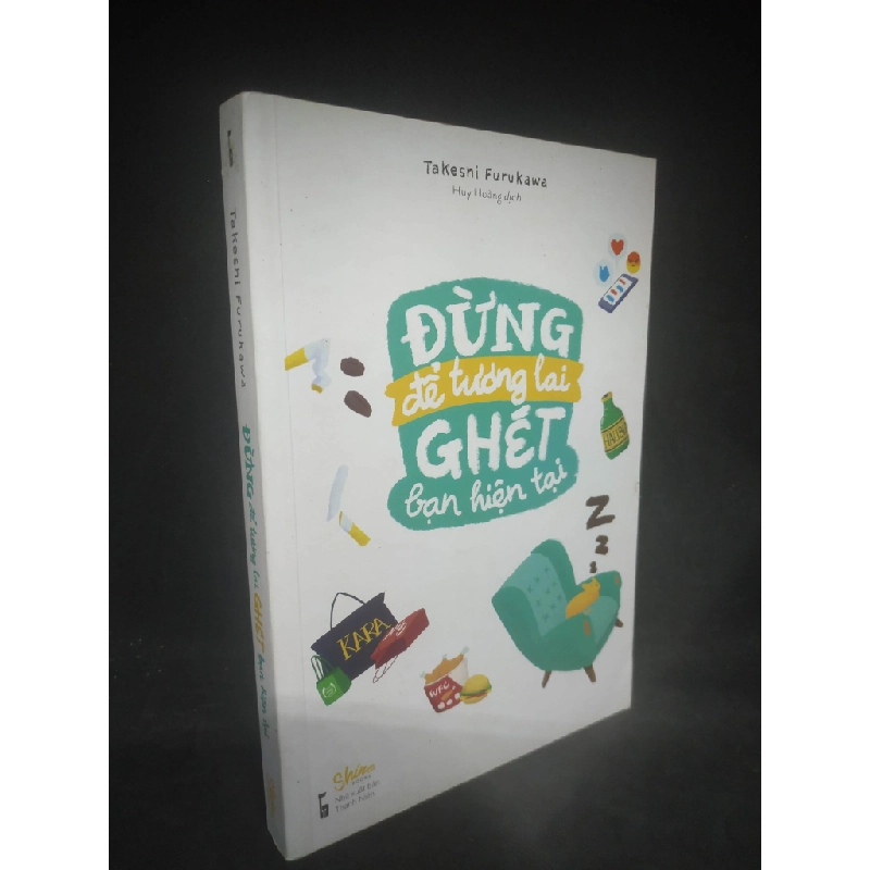 Y BOOK - Đừng để tương lai ghét bạn hiện tại Takeshi Furukawa mới 80% YB.YB0303 - Sách hay nên đọc. 263771