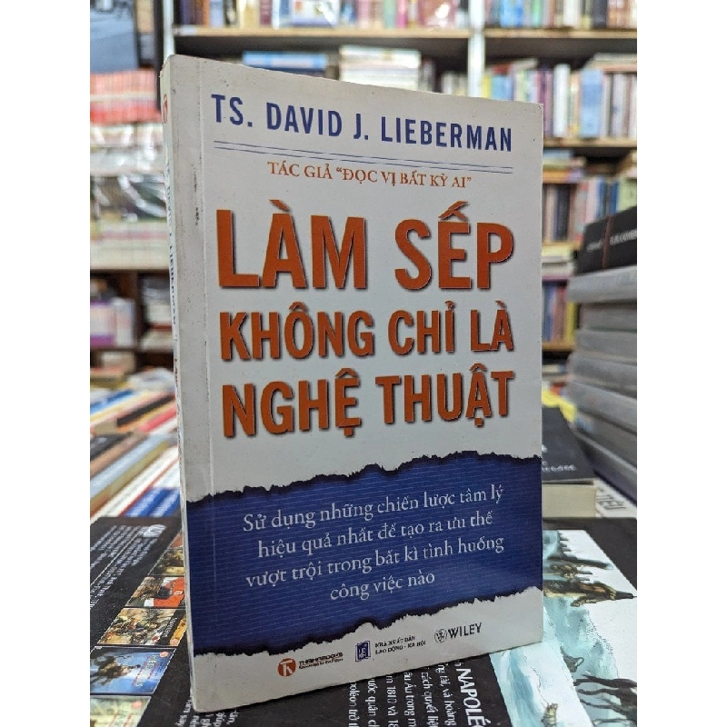 Làm sếp không chỉ là nghệ thuật - TS. David J. Lieberman 122075