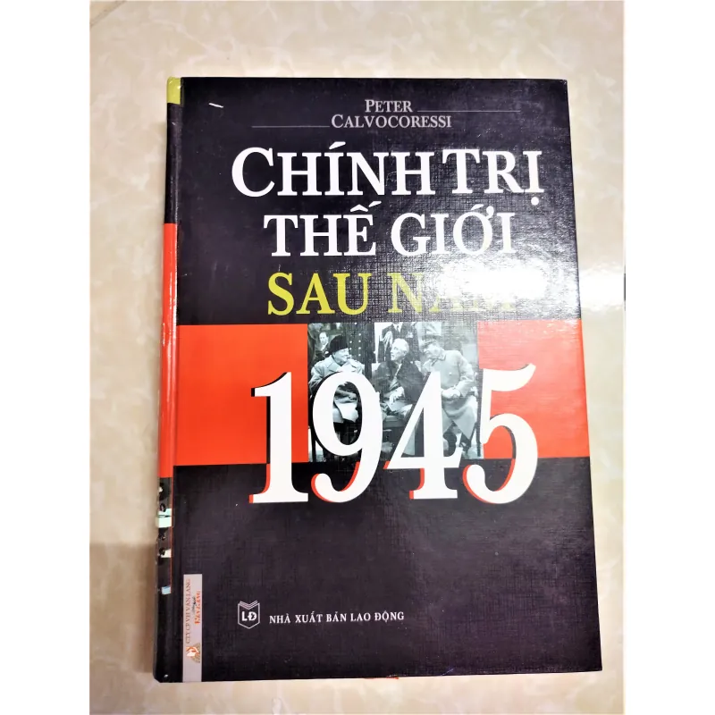 Sách: Chính trị thế giới sau năm 1945 - TG: Peter Calvocoressi 720966
