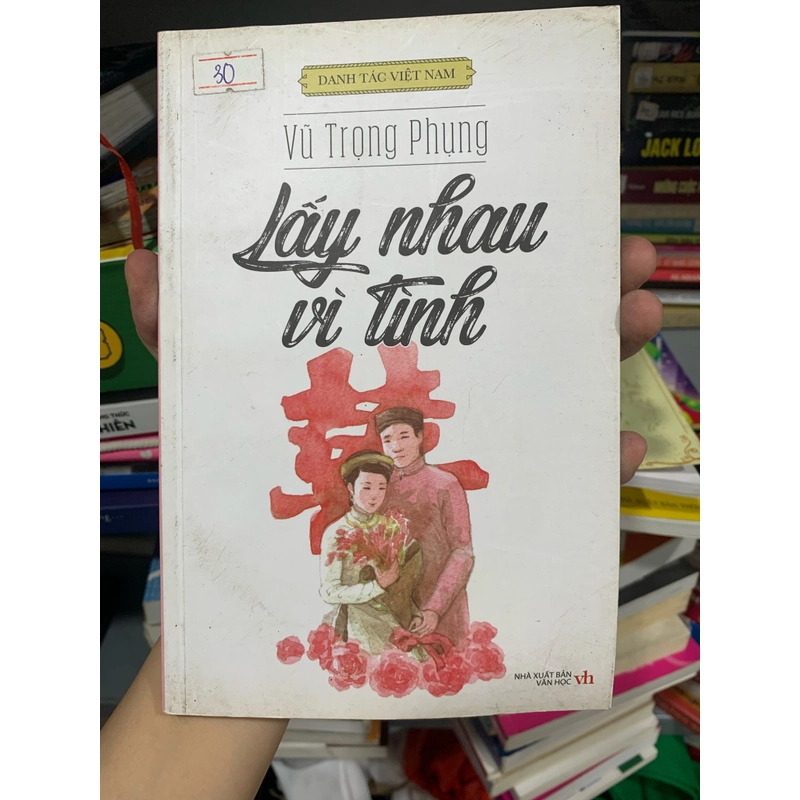 Sách Lấy nhau vì tình - Vũ Trọng Phụng 504831