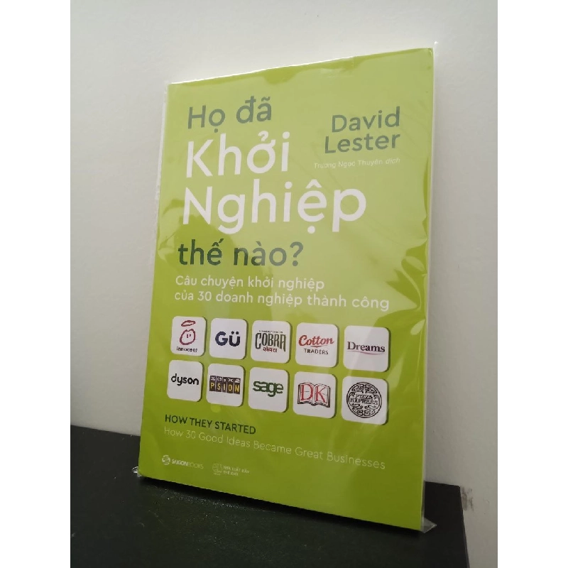 Họ Đã Khởi Nghiệp Thế Nào? Câu Chuyện Khởi Nghiệp Của 30 Doanh Nghiệp Thành Công - David Lester New 100% HCM.ASB1303 341593