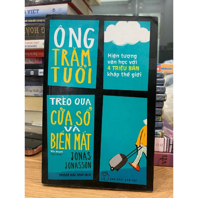 Ông trăm tuổi trèo qua cửa sổ và biến mất-Jonas Jonasson 781499