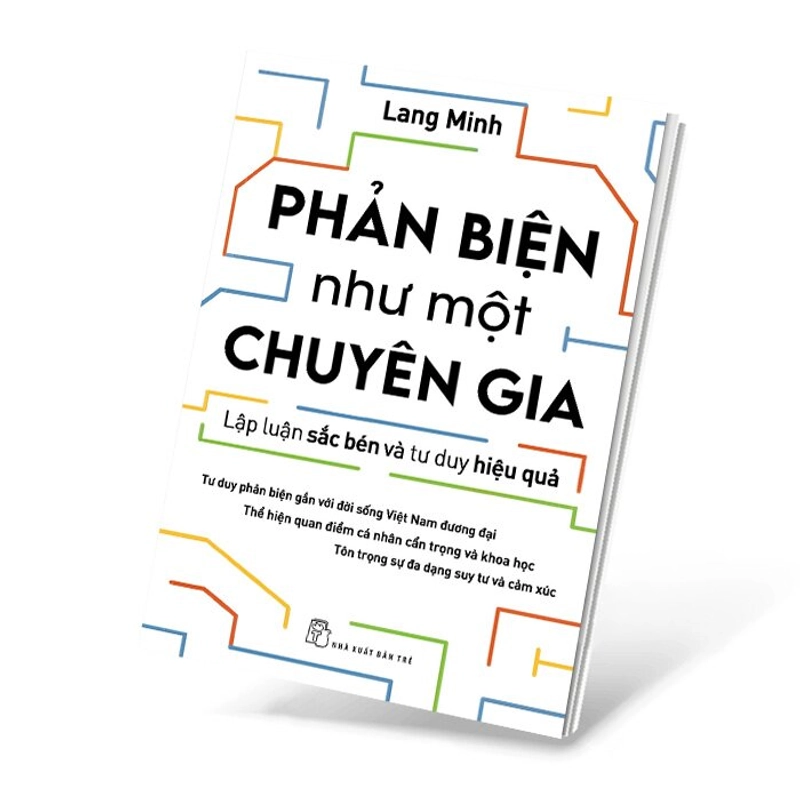 Phản Biện Như Một Chuyên Gia - Lập Luận Sắc Bén Và Tư Duy Hiệu Quả 540459