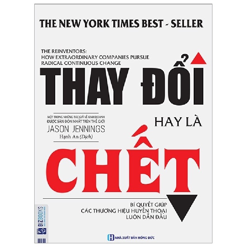 Thay Đổi Hay Là Chết - Bí Quyết Giúp Các Thương Hiệu Huyền Thoại Luôn Dẫn Đầu - Jason Jennings 143791