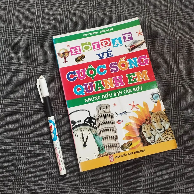 Hỏi đáp về cuộc sống quanh em  - Những điều bạn cần biết - Đức Thành (biên soạn)  689710
