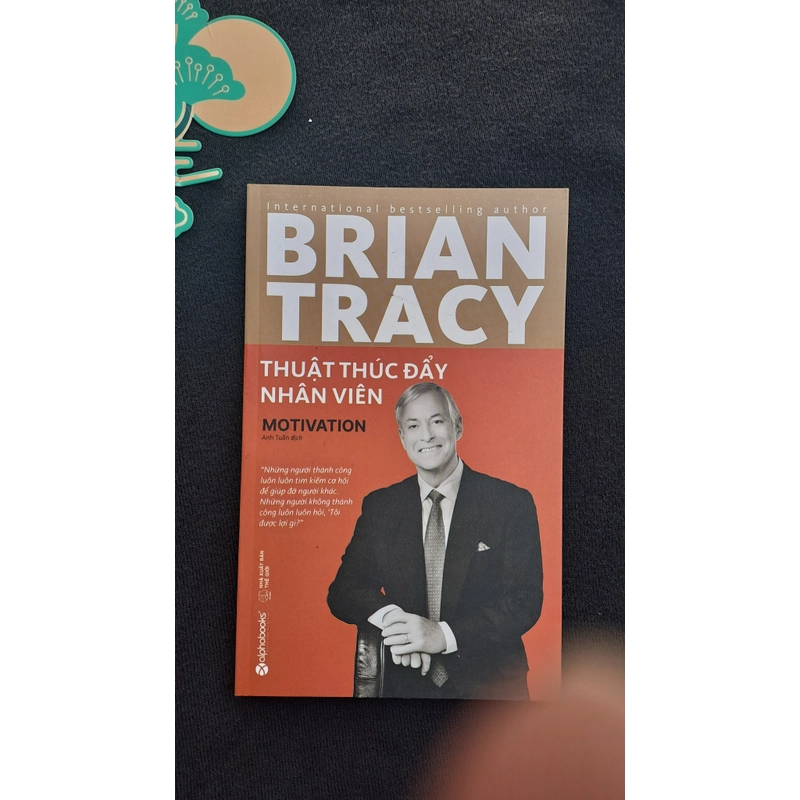 Thuật thúc đẩy nhân viên - Brian Tracy 362399