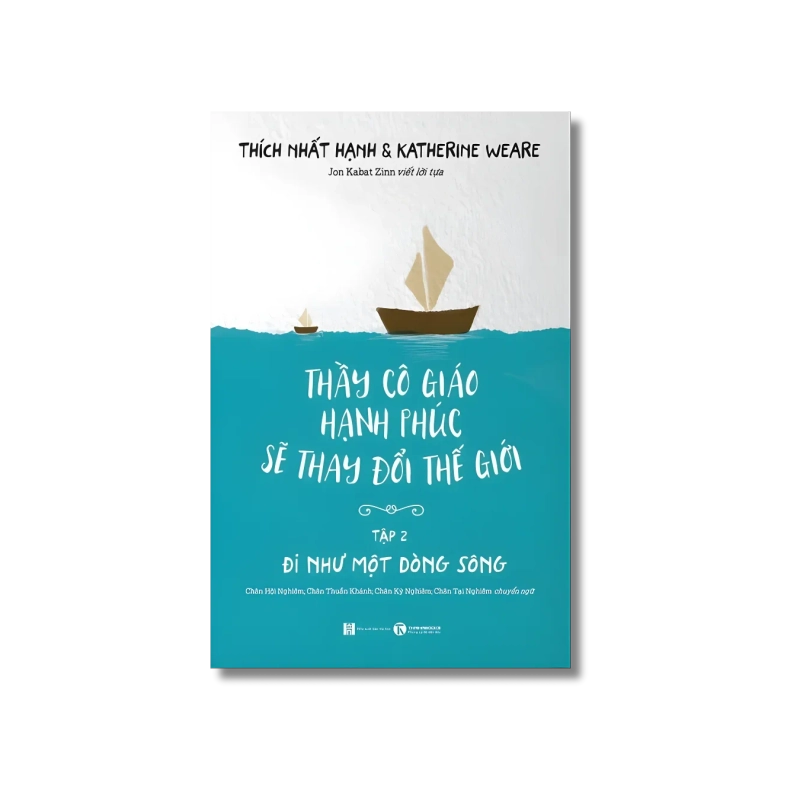 Thầy cô giáo hạnh phúc sẽ thay đổi Thế Giới (Tập 2) - Thích Nhất Hạnh ; Katherine Weare Vanvosach 725075
