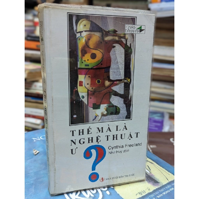 Thế mà là nghệ thuật ư? - Cynthia Freeland 184868