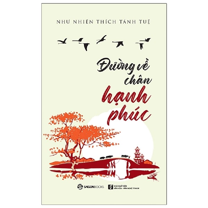 Đường Về Chân Hạnh Phúc - Như Nhiên Thích Tánh Tuệ 287858