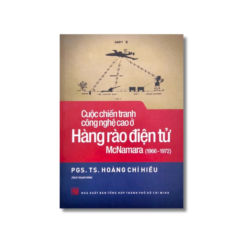Cuộc chiến tranh công nghệ cao ở hàng rào điện tử McNamara (1966-1972) - Hoàng Chí Hiếu 727713