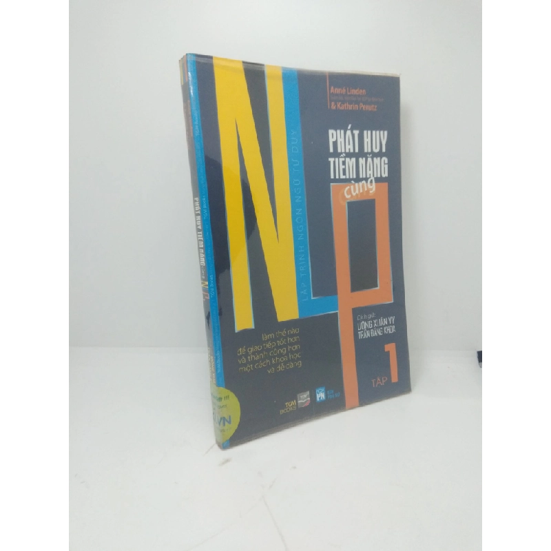 Phát huy tiềm năng cùng NLP làm thế nào để giao tiếp tốt hơn và thành công hơn một cách khoa học và dễ dàng tập 1 năm 2012 mới 90% HCM2311 29162