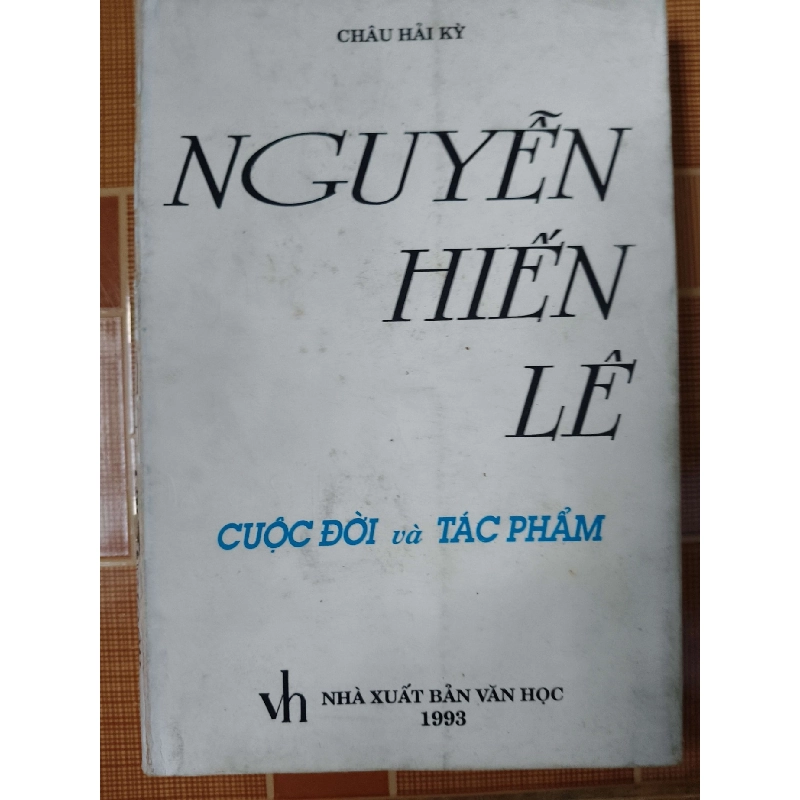 Nguyễn Hiến Lê cuộc đời và tác phẩm - 1993 - 390 trang - LỊCH SỬ - CHÍNH TRỊ - TRIẾT HỌC - SLSCTDONGKINHSLSCTANTQ3112-160 924862