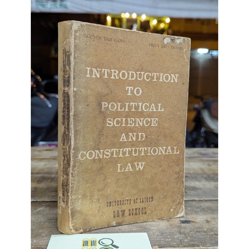 INTRODUCTION TO POLITICAL SCIENCE AND CONSTITUTIONAL LAW - NGUYỄN VĂN CANH VÀ TRẦN NHƯ TRÁNG 304356