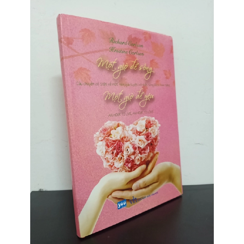 [Phiên Chợ Sách Cũ] Một Giờ Để Sống, Một Giờ Để Yếu (Bìa Cứng) - Richard Carlson, Kristine Carlson 1002 403477