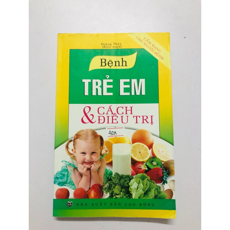 BỆNH TRẺ EM & CÁCH ĐIỀU TRỊ  - 311 trang, nxb: 2009 337771