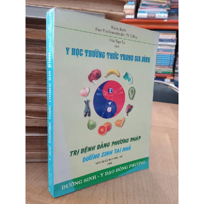 Y học thường thức trong gia đình: Trị bệnh bằng phương pháp dưỡng sinh tại nhà - Trần Ngọc Tài dịch 546626