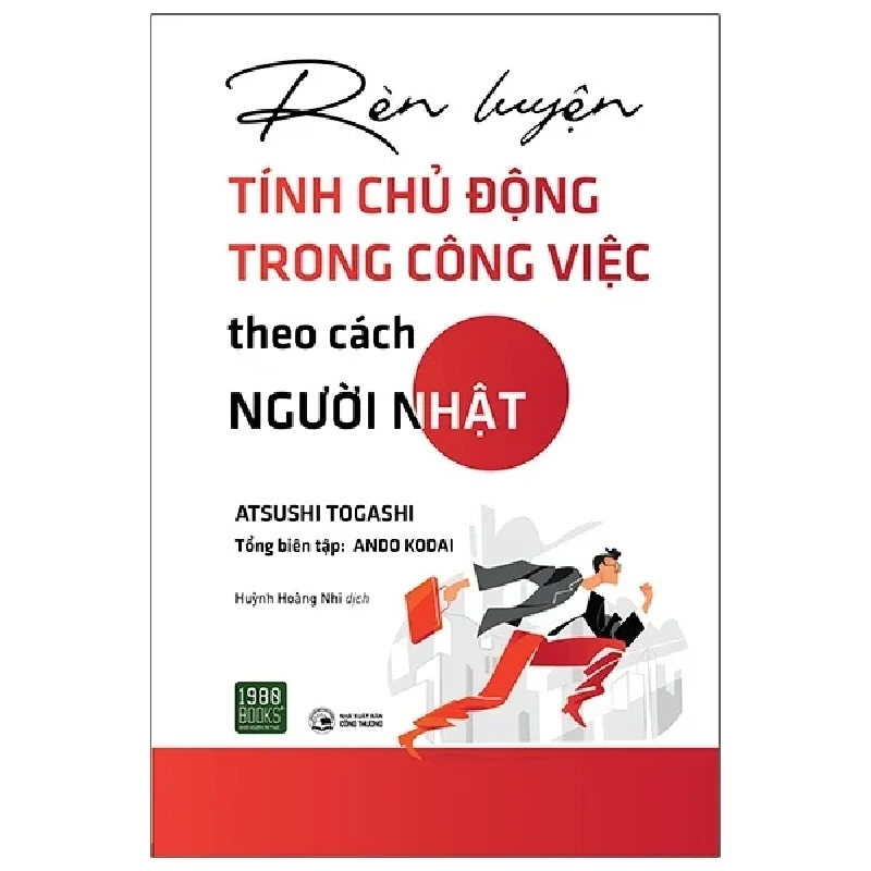 Rèn Luyện Tính Chủ Động Trong Công Việc Theo Cách Người Nhật - Atsushi Togashi 280871