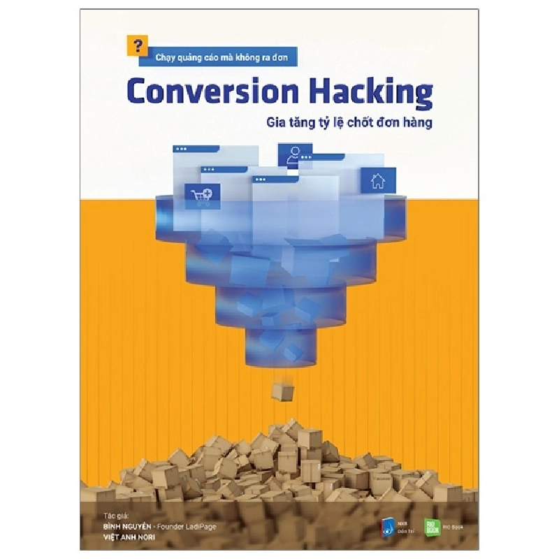 Conversion Hacking - Gia Tăng Tỷ Lệ Chốt Đơn Hàng - Bình Nguyễn, Việt Anh Nori 297605