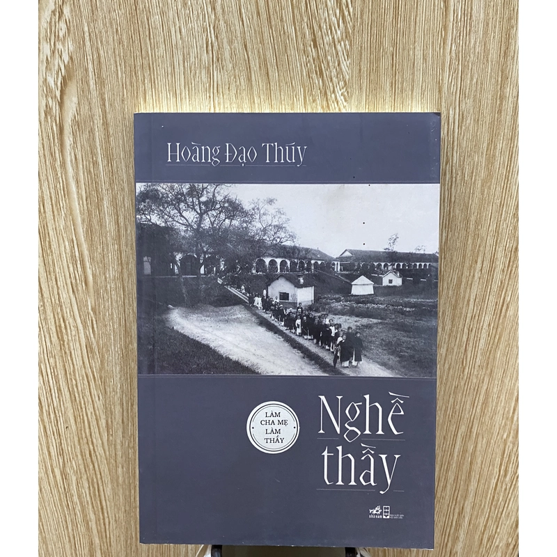 "NGHỀ THẦY" - TÁC GIẢ: HOÀNG ĐẠO THÚY *SÁCH MỚI 100%* TẶNG QUÀ 0Đ, FREESHIP THÁNG 5 313369