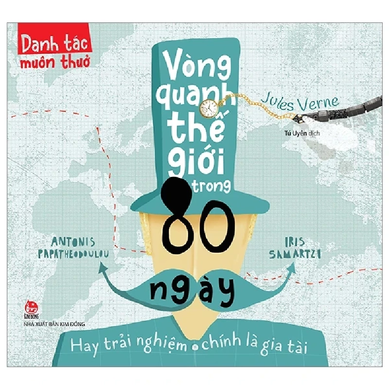 Danh Tác Muôn Thuở - Vòng Quanh Thế Giới Trong 80 Ngày Hay Trải Nghiệm Chính Là Gia Tài - Jules Verne, Antonis Papatheodoulou, Iris Samartzi (Mới 100%) Truyện thiếu nhi, NXB Kim Đồng - SÁCH ĐẠI HỌC 483345