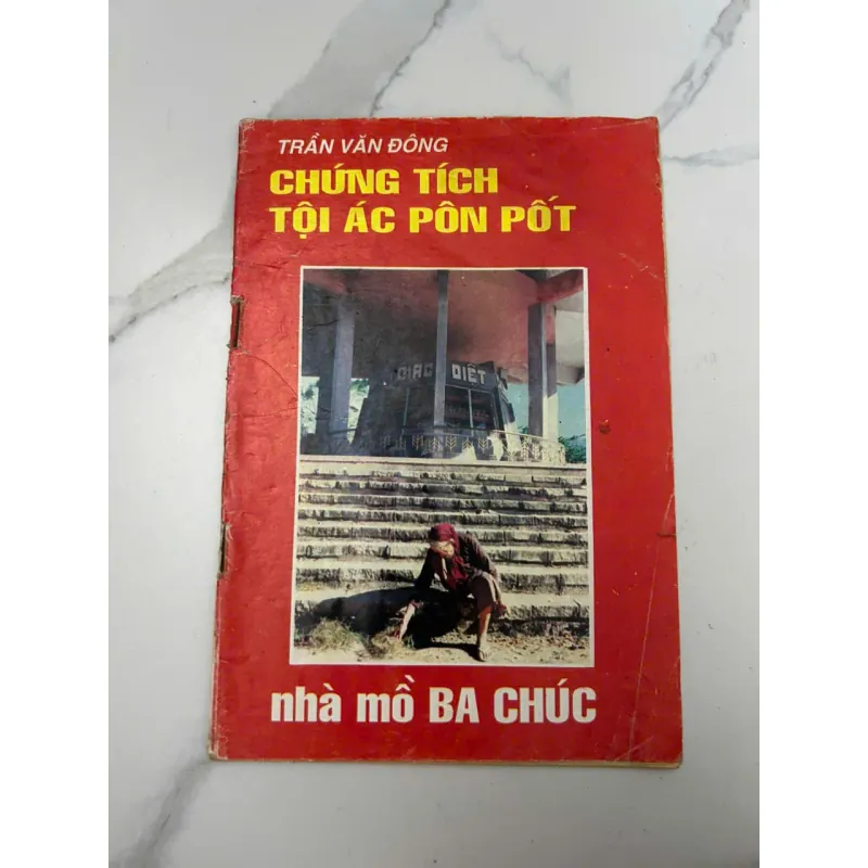 Chứng Tích Tội Ác Pôn Pốt – Nhà Mồ Ba Chúc – Trần Văn Đồng 689004