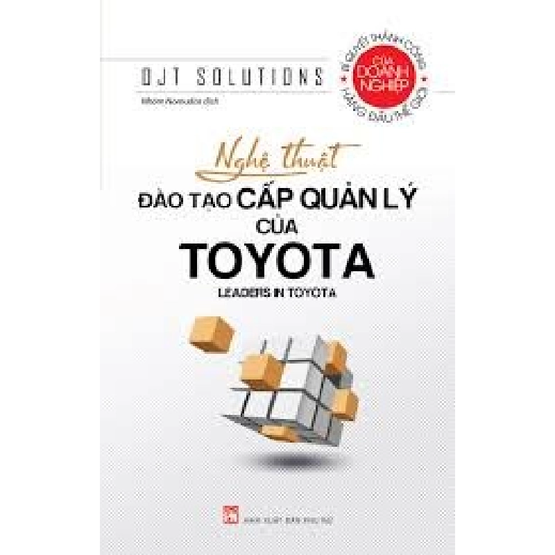 Bộ sách Toyota - Nghệ thuật đào tạo cấp quản lý của Toyota - Ojt Solutions STB2819 Kỹ năng 535608