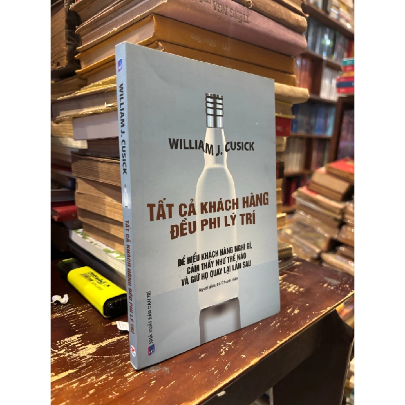 Tất cả khách hàng đều phi lý trí - William J. Cusick 384966