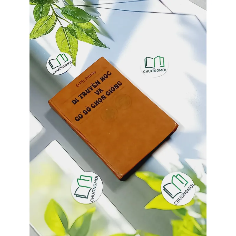 [MIỄN PHÍ BỌC SÁCH] Di Truyền Học Và Cơ Sở Chọn Giống -  Đ.Ph.Pêtrôp 750830