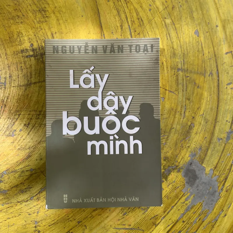 LẤY DÂY BUỘC MÌNH - NGUYỄN VĂN TOẠI  958157