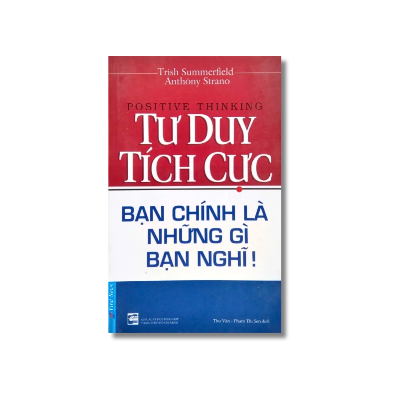 Tư Duy Tích Cực - Anthony Strano ; Trish Summerfield 729746