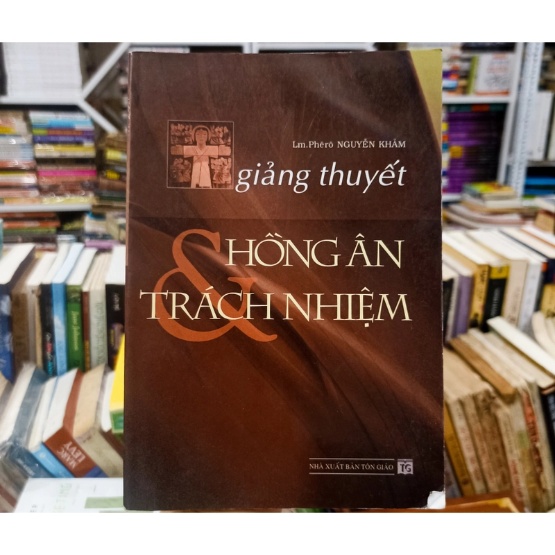 Giảng thuyết Hồng ân & Trách nhiệm 🌻 542408