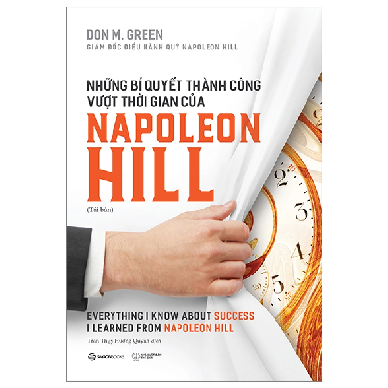 Những Bí Quyết Thành Công Vượt Thời Gian Của Napoleon Hill - Don M. Green (Mới 100%) Nhân vật, bài học kinh doanh, SaigonBooks - SÁCH ĐẠI HỌC 491799