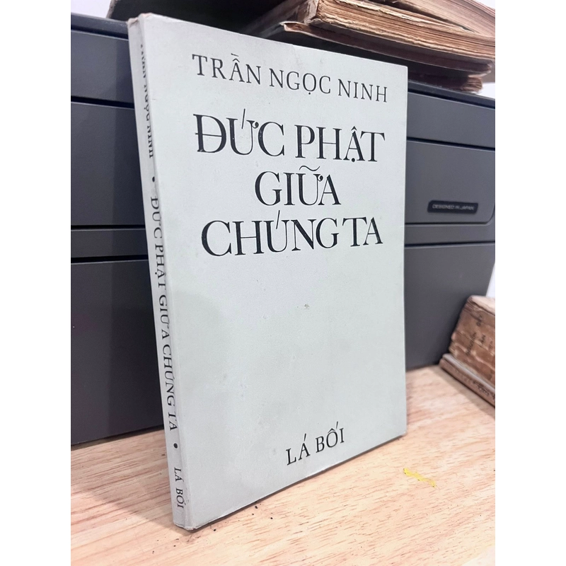 ĐỨC PHẬT GIỮA CHÚNG TA - TRẦN NGỌC NINH 444387