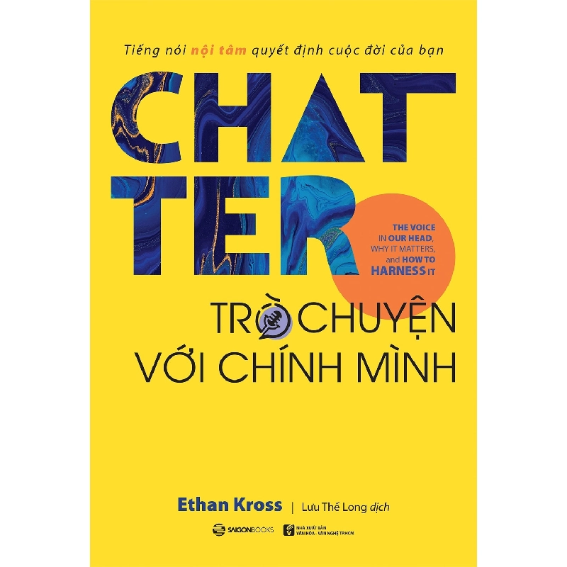 Chatter - Trò chuyện với chính mình - Ethan Kross2021 New 100% HCM.PO 347455