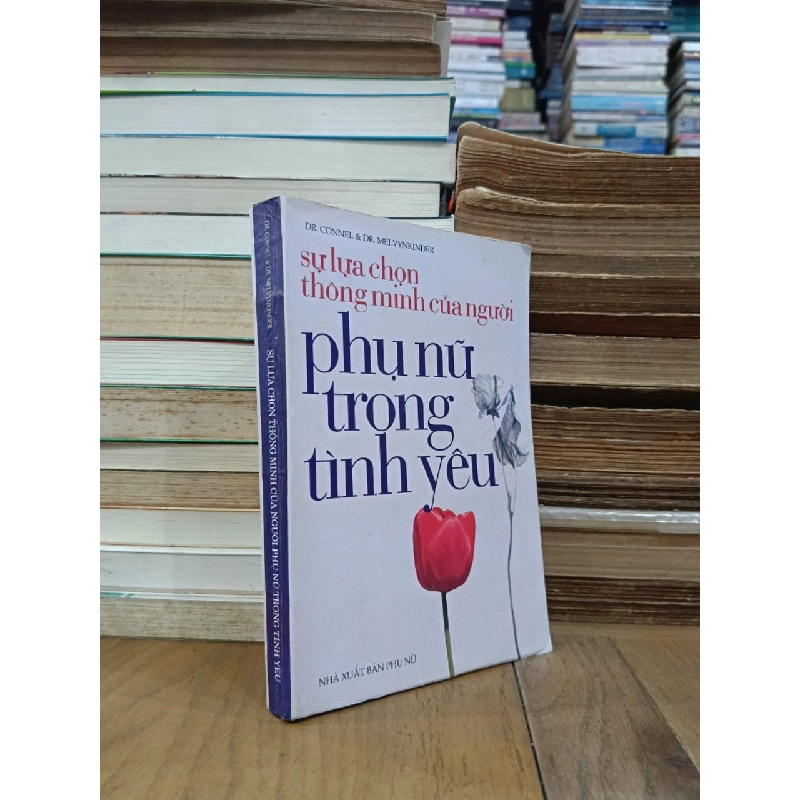 Sự lựa chọn thông minh của người phụ nữ trong tình yêu - Dr. Connel & Dr, Melvynkinder (Nguyễn Khoa, Nguyễn Thị Hồng Khanh dịch) 971009