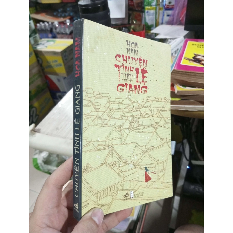 Chuyện Tình Lệ Giang - Hoa Nam 2010 mới 90% ố nhẹ (Sách văn học) HCM1304 1011616