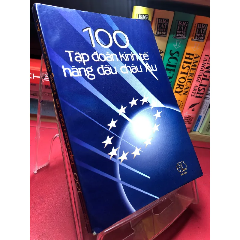 100 tập đoàn kinh tế hàng đầu châu Âu 2001 mới 75% ố viền nhẹ Nguyễn Tâm Tình HPB1905 SÁCH KINH TẾ - TÀI CHÍNH - CHỨNG KHOÁN Blogmeo21025 582886