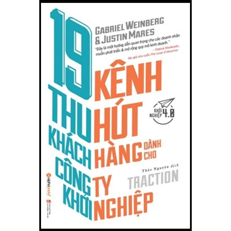 19 Kênh Thu Hút Khách Hàng Dành Cho Công Ty Khởi Nghiệp - Gabriel Weinberg, Justin Mares 67500