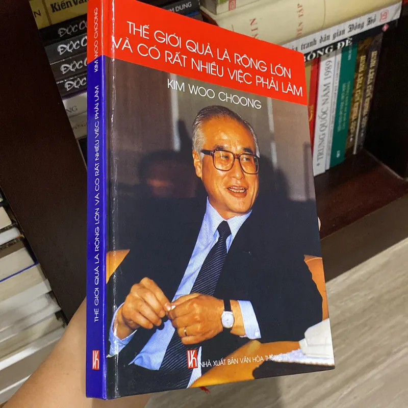THẾ GIỚI QUẢ LÀ RỘNG LỚN VÀ CÓ RẤT NHIỀU VIỆC PHẢI LÀM, bản bìa cứng (2003) 598799