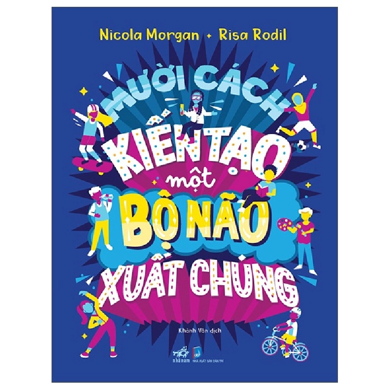 Mười Cách Kiến Tạo Một Bộ Não Xuất Chúng (2025) - Nicola Morgan, Risa Rodil 709045