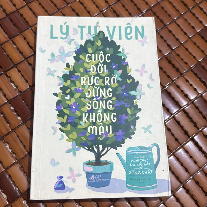 Cuộc đời rực rỡ đừng sống không màu - Lý Tư Viên 518906