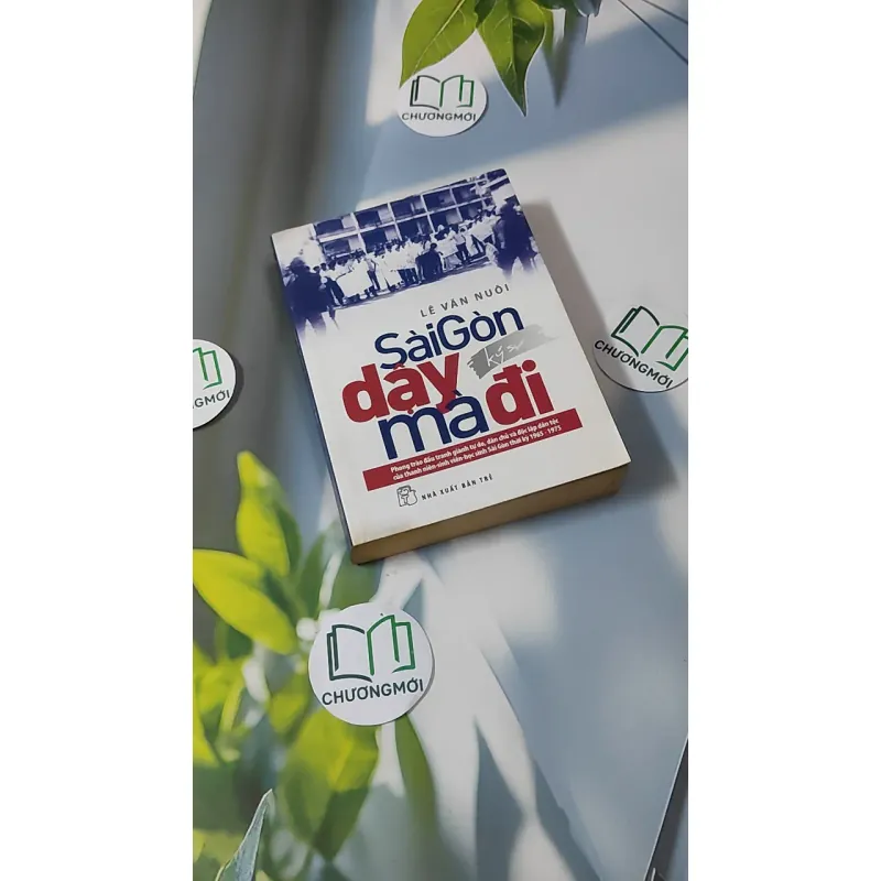 Sài Gòn Dậy Mà Đi (Ký sự) - Lê Văn Nuôi 928620