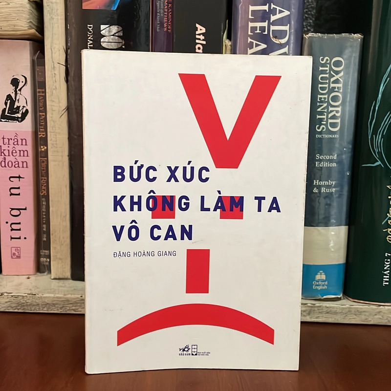 II Sách Kỹ Năng: Bức Xúc Không Làm Ta Vô Can - Đặng Hoàng Giang - 2015 551945