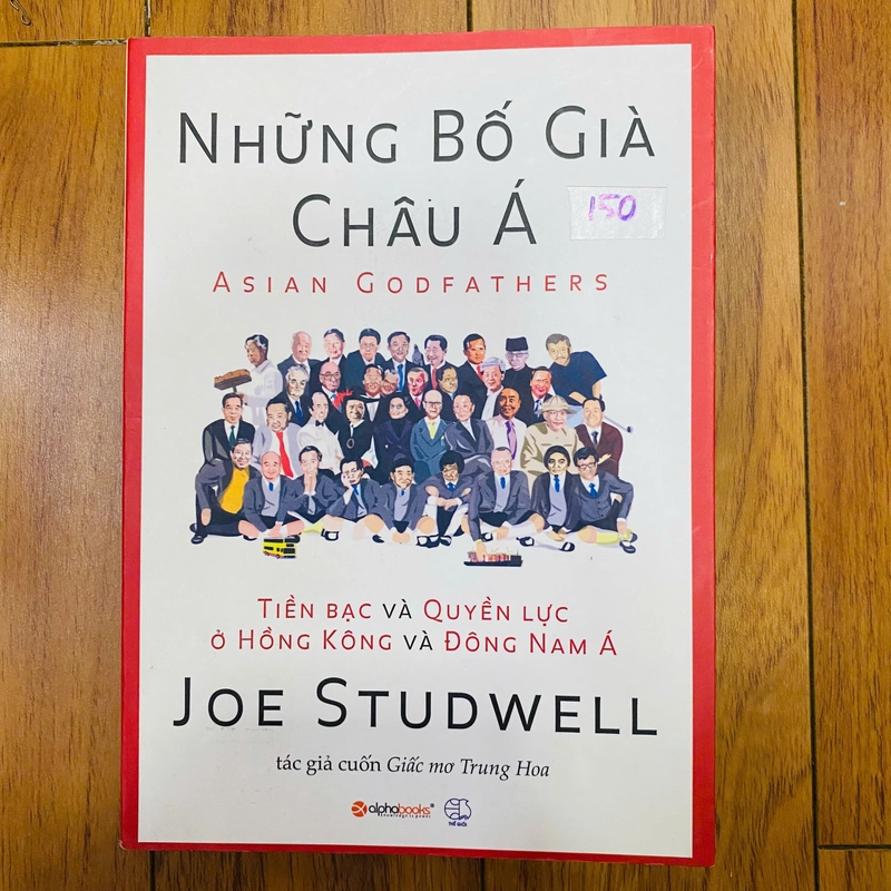 NHỮNG BỐ GIÀ CHÂU Á- Joe Studwell  (MỚI 80%) 387749