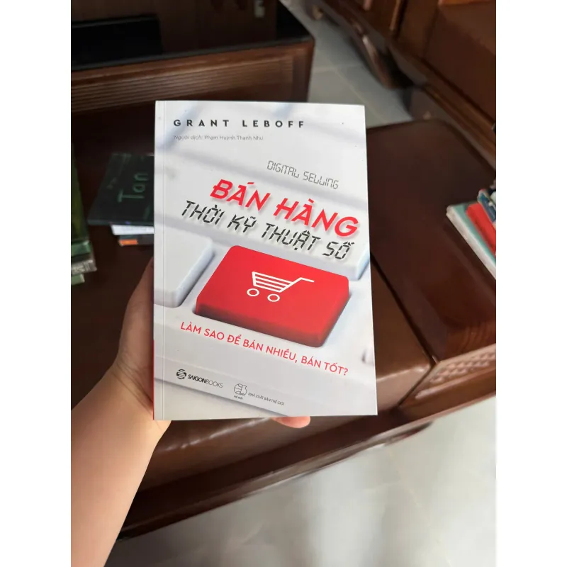 BÁN HÀNG THỜI KỲ KỸ THUẬT SỐ – GRANT LEBOFF | DIGITAL SELLING - K3 1010895
